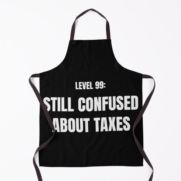 Item preview, Level 99 Still Confused About Taxes Funny Tee designed and sold by low battery meme design.