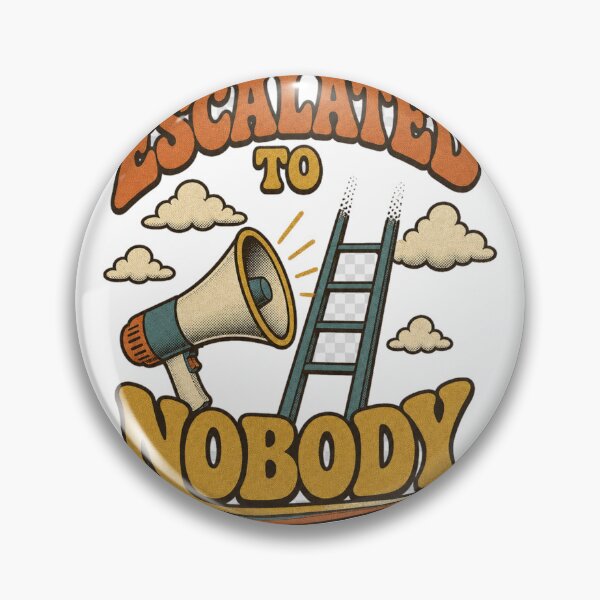 Item preview, Escalated To Nobody Retro Office Humor designed and sold by BoosterShop.
