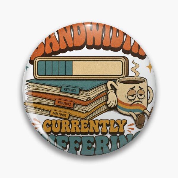 Item preview, Bandwidth Currently Buffering Retro Office Humor designed and sold by BoosterShop.