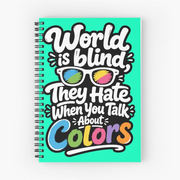 Item preview, WORLD IS BLIND  THEY HATE WHEN YOU TALK ABOUT COLORS designed and sold by DesignPrePress.
