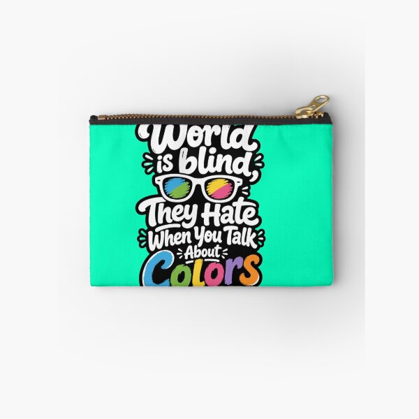 Item preview, WORLD IS BLIND  THEY HATE WHEN YOU TALK ABOUT COLORS designed and sold by DesignPrePress.