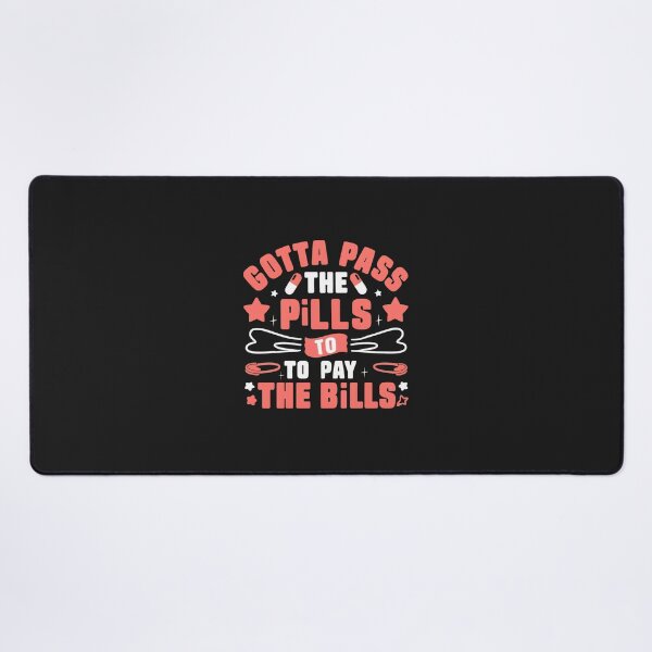 Item preview, Gotta Pass the Pills to Pay the Bills Funny designed and sold by mppjtungo.