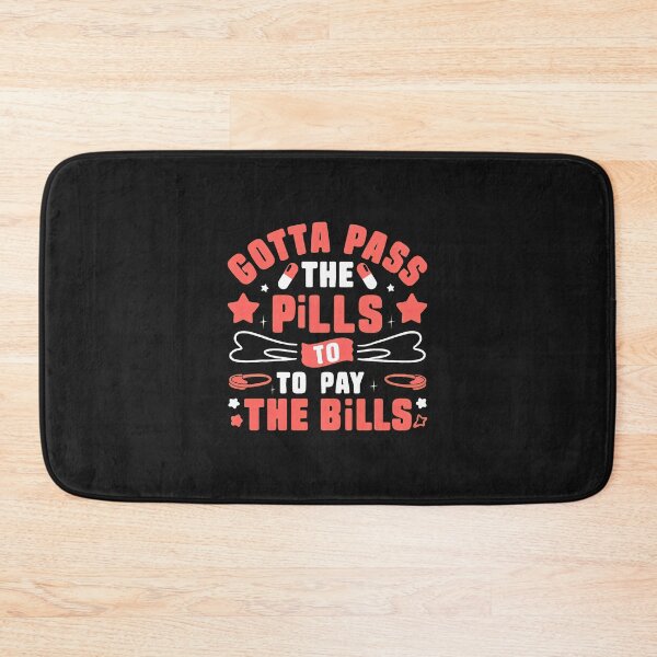 Item preview, Gotta Pass the Pills to Pay the Bills Funny designed and sold by hgmbkptkw.