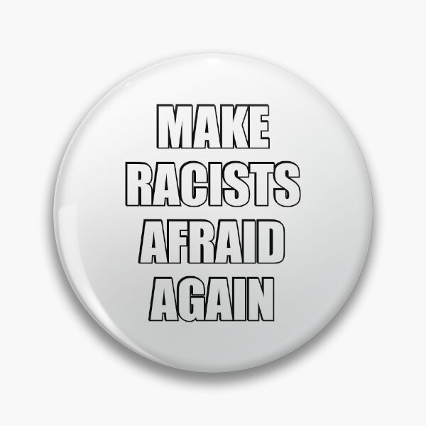 Item preview, Make Racists Afraid Again designed and sold by Inspirationmotivation.