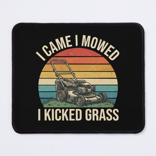 Item preview, I Came I Mowed I Kicked Grass designed and sold by dudelinart.