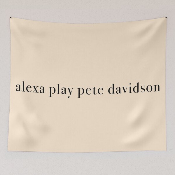 Item preview, alexa play pete davidson  designed and sold by KaiDee.
