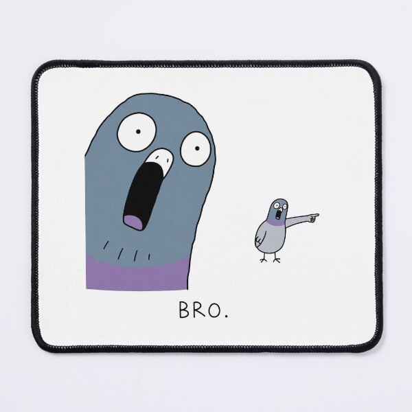 Item preview, Bro Funny Pigeon Reaction Meme designed and sold by MonkiFlipp.