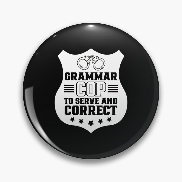 Item preview, 1...Grammar Cop To Serve And Correct Emblem Design designed and sold by nuarjcinw.