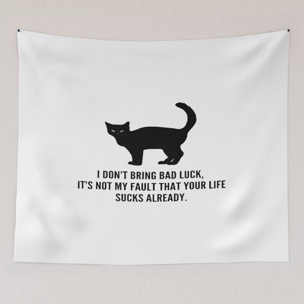 Item preview, Black Cat I Don't Bring Bad Luck Sarcastic Funny designed and sold by GiaoCalonas.