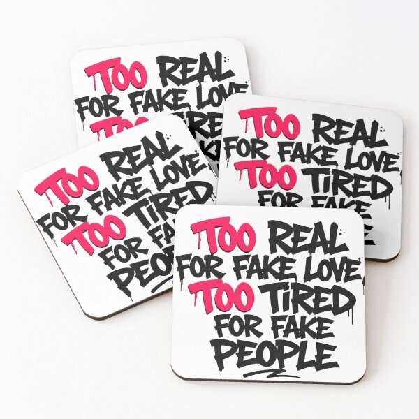 Item preview, Too Real for Fake Love Too Tired for Fake People designed and sold by YOFANTZ!.