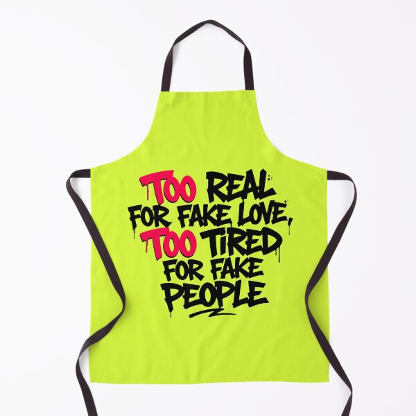 Item preview, Too Real for Fake Love Too Tired for Fake People designed and sold by YOFANTZ!.