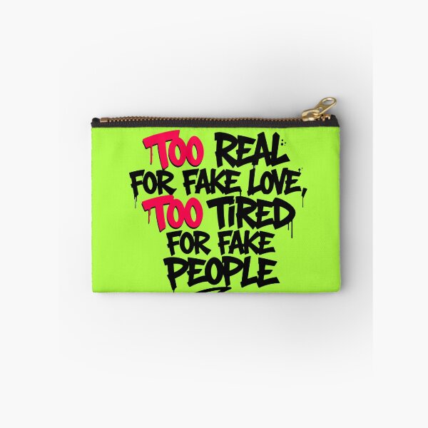 Item preview, Too Real for Fake Love Too Tired for Fake People designed and sold by YOFANTZ!.