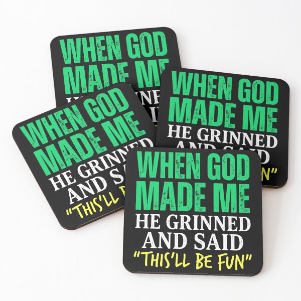 Aperçu de l'œuvre When God Made Me He Grinned and Said THIS'LL BE Fun créée et vendue par Parallel Label .