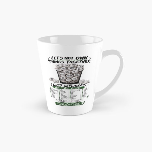 Item preview, Lets Not Own Things Together designed and sold by HarTee.