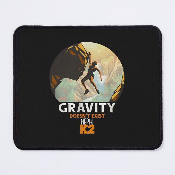 Item preview, Gravity Doesn't Exist Nepal K2 Climber Graphic designed and sold by egkjgteff.