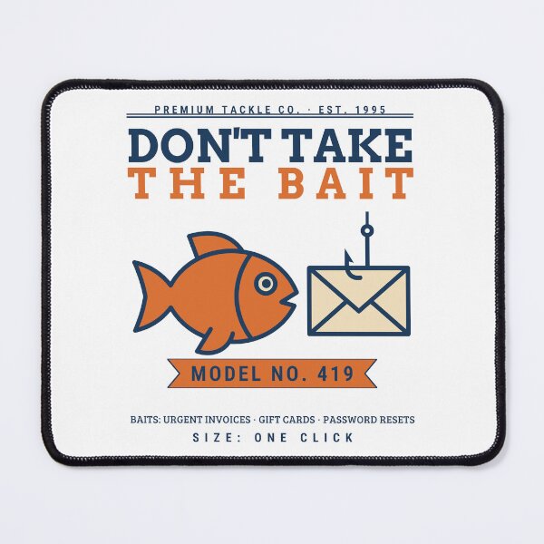 Item preview, Don't Take The Bait Funny Phishing Awareness Cyber Security Analyst IT Gift designed and sold by abdoali102.