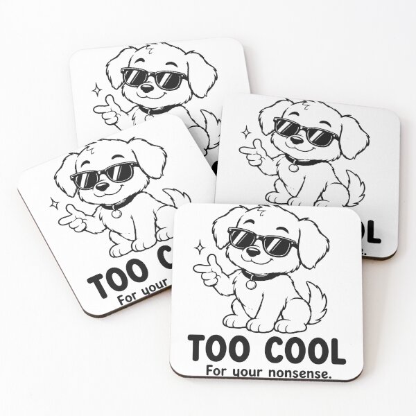 Item preview, Too Cool Funny Dog – For Your Nonsense designed and sold by Sed94.