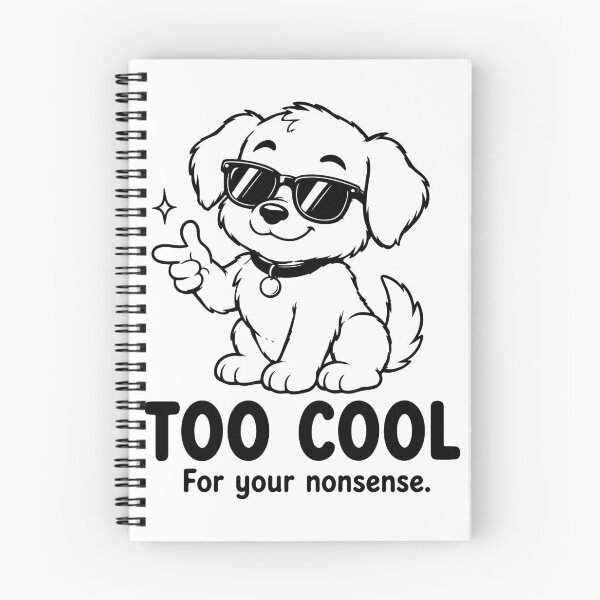 Item preview, Too Cool Funny Dog – For Your Nonsense designed and sold by Sed94.