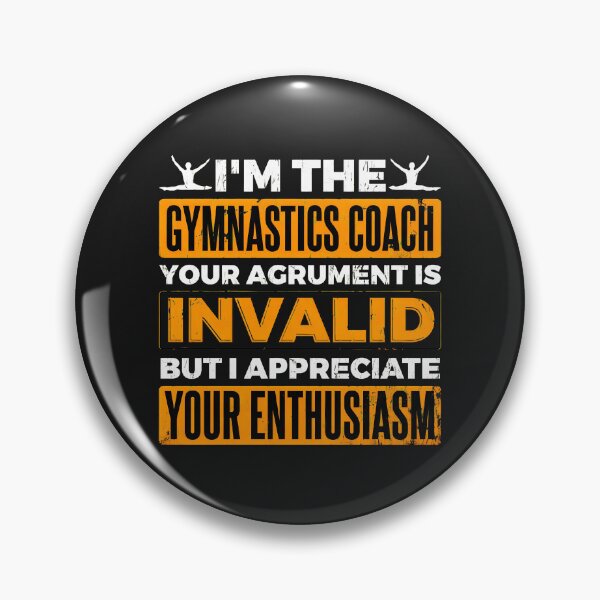 Item preview, Gymnastics Coach Argument Invalid Enthusiasm designed and sold by egkjgteff.