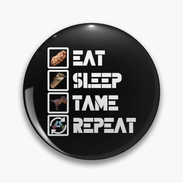Item preview, Ark Survival Ascended - Eat Sleep Tame Repeat - White designed and sold by PrettyBirthdayy.