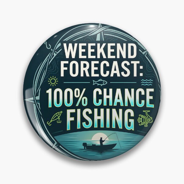 Item preview, Fishing Weekend Forecast designed and sold by ZanyPaintbrush.