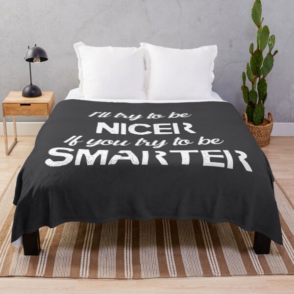 Item preview, I'll be NICER if you try to be SMARTER - White designed and sold by QukiDesign.