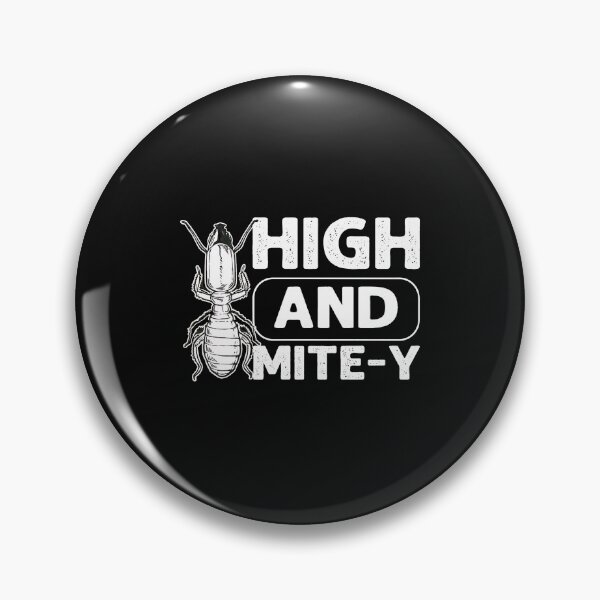 Item preview, High And Mite-Y Termite Pun Funny Insect designed and sold by nuarjcinw.