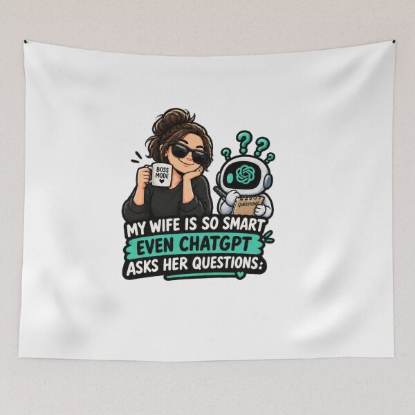 Item preview, My Wife Is So Smart Even ChatGPT Asks Her Questions designed and sold by Bocianessco.