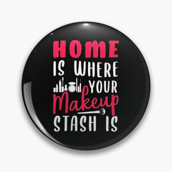 Item preview, Home Is Where Your Makeup Stash Is Funny Beauty Lover Gift designed and sold by nuarjcinw.