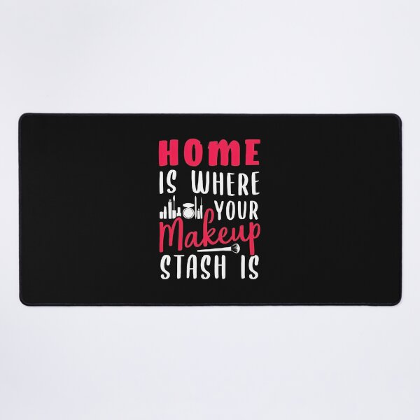Item preview, Home Is Where Your Makeup Stash Is Funny Beauty Lover Gift designed and sold by nuarjcinw.