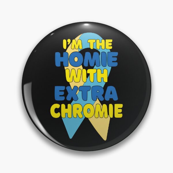 Item preview, Homie With Extra Chromie Awareness Ribbon Design designed and sold by egkjgteff.