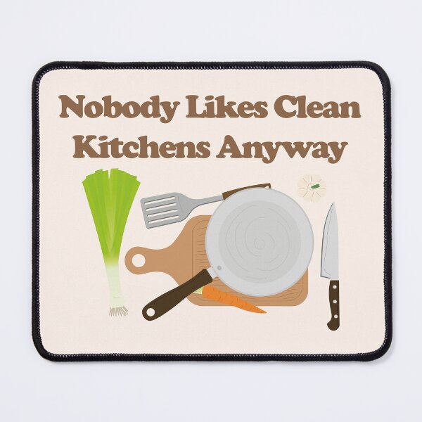 Item preview, Nobody Likes a Clean Kitchen Anyway. Retro design. designed and sold by NPC-wear.