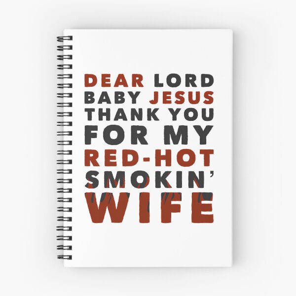 Item preview, Dear Lord Baby Jesus Thank You For My Red-Hot Smokin' Wife designed and sold by FerrisBuiltd.
