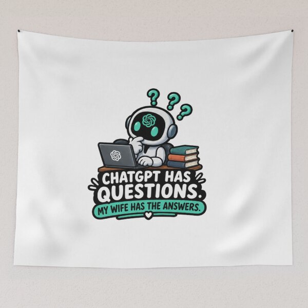 Item preview, ChatGPT Has Questions My Wife Has The Answers Funny AI designed and sold by Bocianessco.
