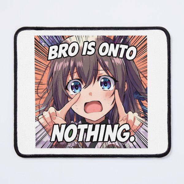 Item preview, concern meme bro is onto nothing T-Shirt, Anime Girl Meme, Kawaii Reaction Humor, Manga Fan Joke, Funny Anime Graphic Tee designed and sold by pawsome purrfect.