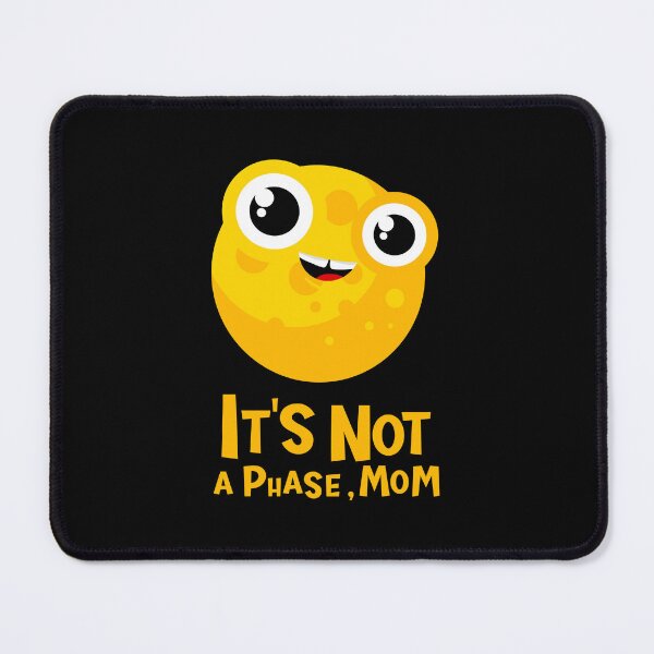 Item preview, It's Not a Phase Mom, Funny Moon Pun Quote designed and sold by chaaval.