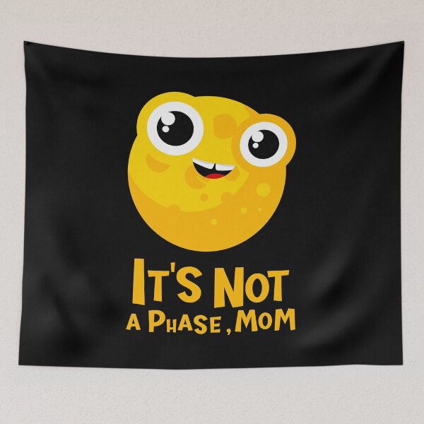 Item preview, It's Not a Phase Mom, Funny Moon Pun Quote designed and sold by chaaval.