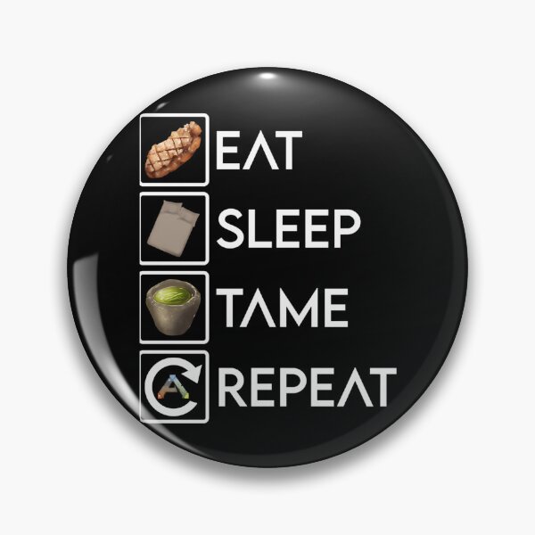 Item preview, More Then Awesome Eat Sleep Tame Repeat Ark Survival Evolved Graphic For Fan designed and sold by PrettyBirthdayy.