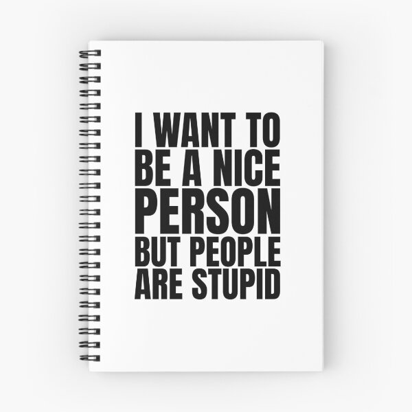Item preview, I Want To Be A Nice Person But People Are Stupid designed and sold by Dondonmart.