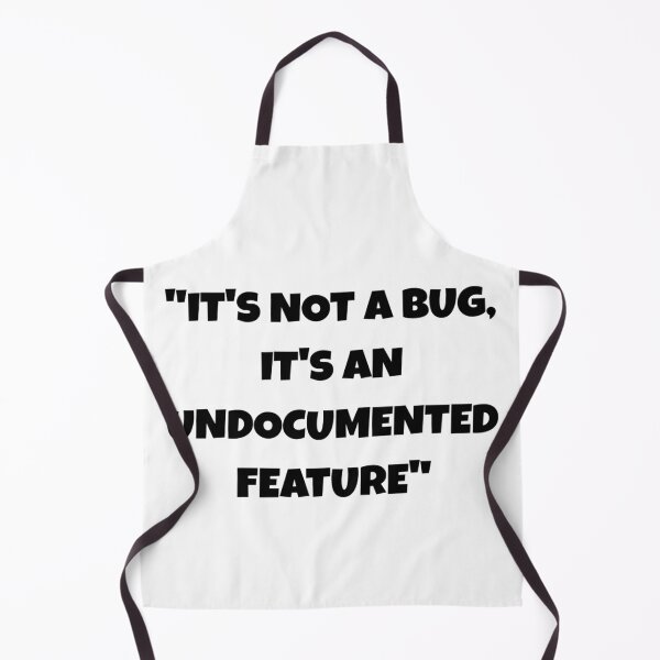 Item preview, It's Not A Bug It's An Undocumented Feature Funny Programmer Quote designed and sold by Ai Tech Humor .