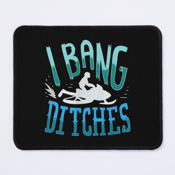 Item preview, I BANG DITCHES Snowmobile Graphic designed and sold by iiqtpowqi.