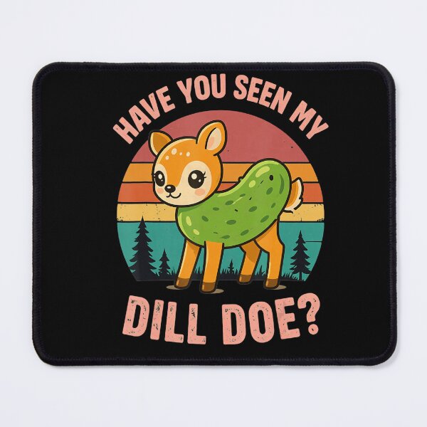 Item preview, Have You Seen My Dill Doe Funny Pickle Deer Pun designed and sold by VioletNance.
