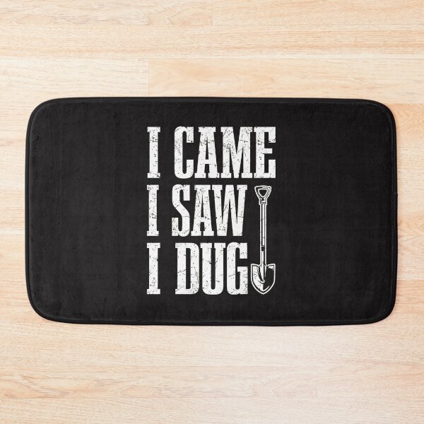 Item preview, I Came I Saw I Dug Shovel Gardening Humor designed and sold by vfopxxiis.
