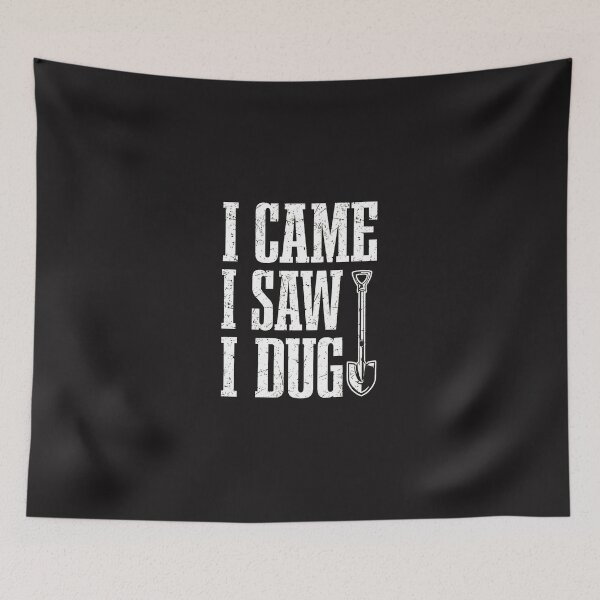 Item preview, I Came I Saw I Dug Shovel Gardening Humor designed and sold by vfopxxiis.