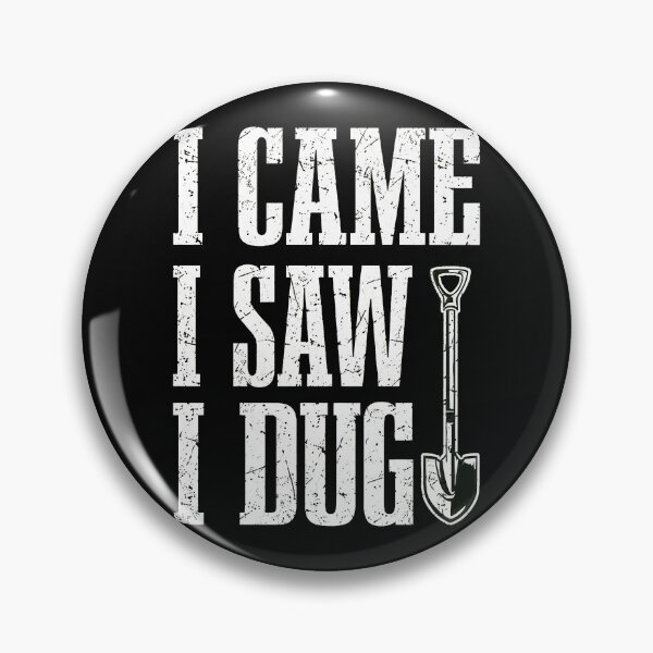 Item preview, I Came I Saw I Dug Shovel Gardening Humor designed and sold by iiqtpowqi.