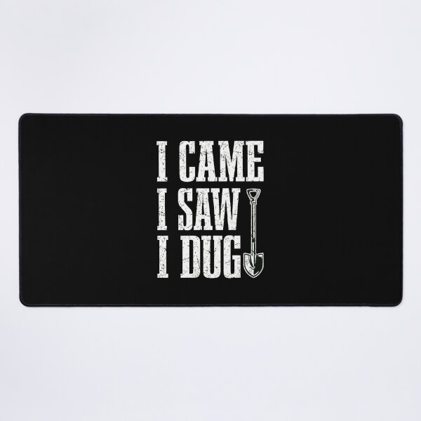 Item preview, I Came I Saw I Dug Shovel Gardening Humor designed and sold by iiqtpowqi.