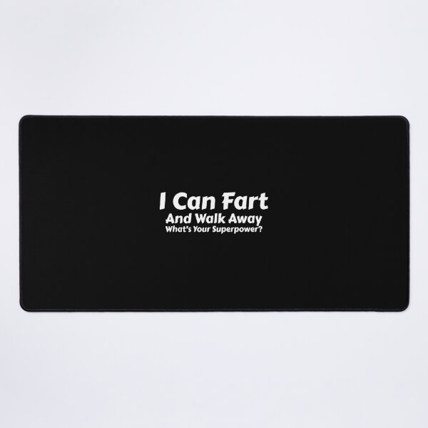 Item preview, I Can Fart And Walk Away What's Your Superpower Funny designed and sold by iiqtpowqi.