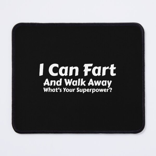 Item preview, I Can Fart And Walk Away What's Your Superpower Funny designed and sold by iiqtpowqi.