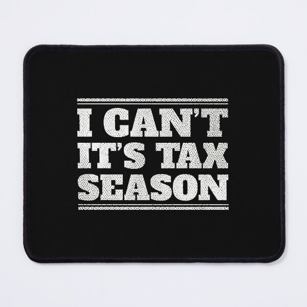 Item preview, I Can't It's Tax Season Funny Accountant designed and sold by iiqtpowqi.