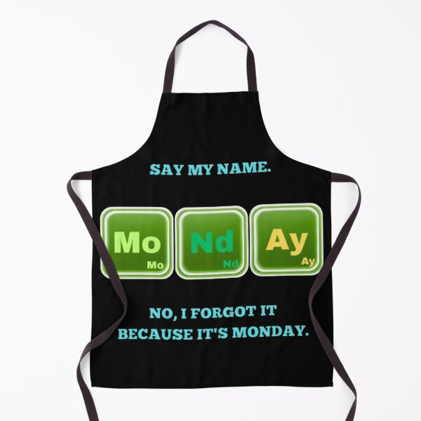 Item preview, Say My Name No I Forgot Monday Funny Breaking Bad Parody designed and sold by Mircea786.